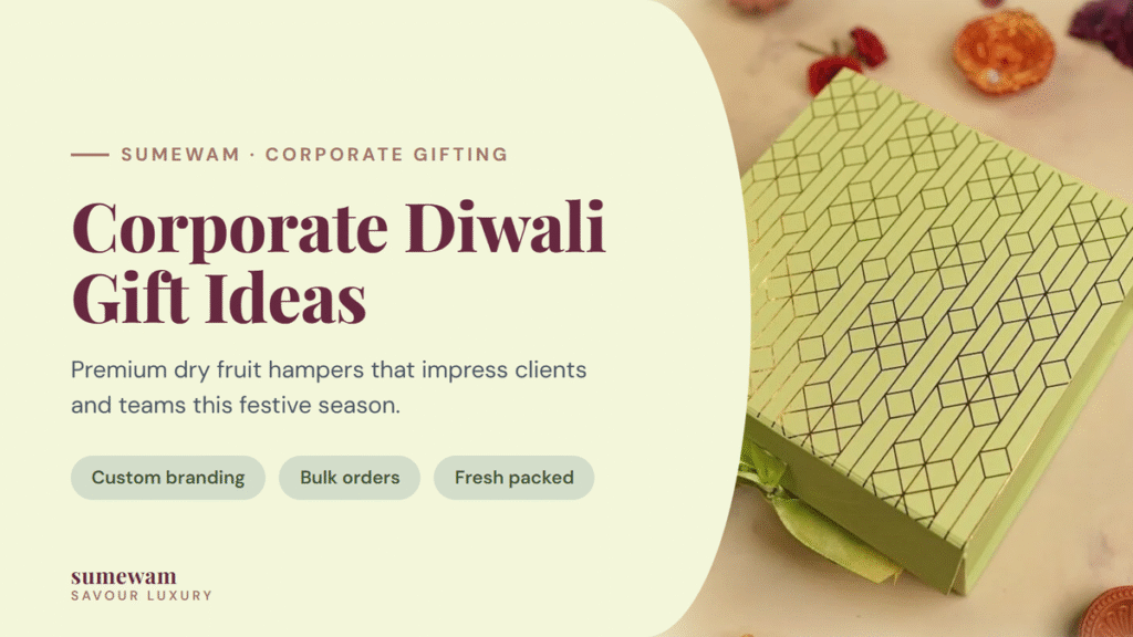 Corporate Diwali gift ideas by Sumewam, a premium dry fruit gift hamper