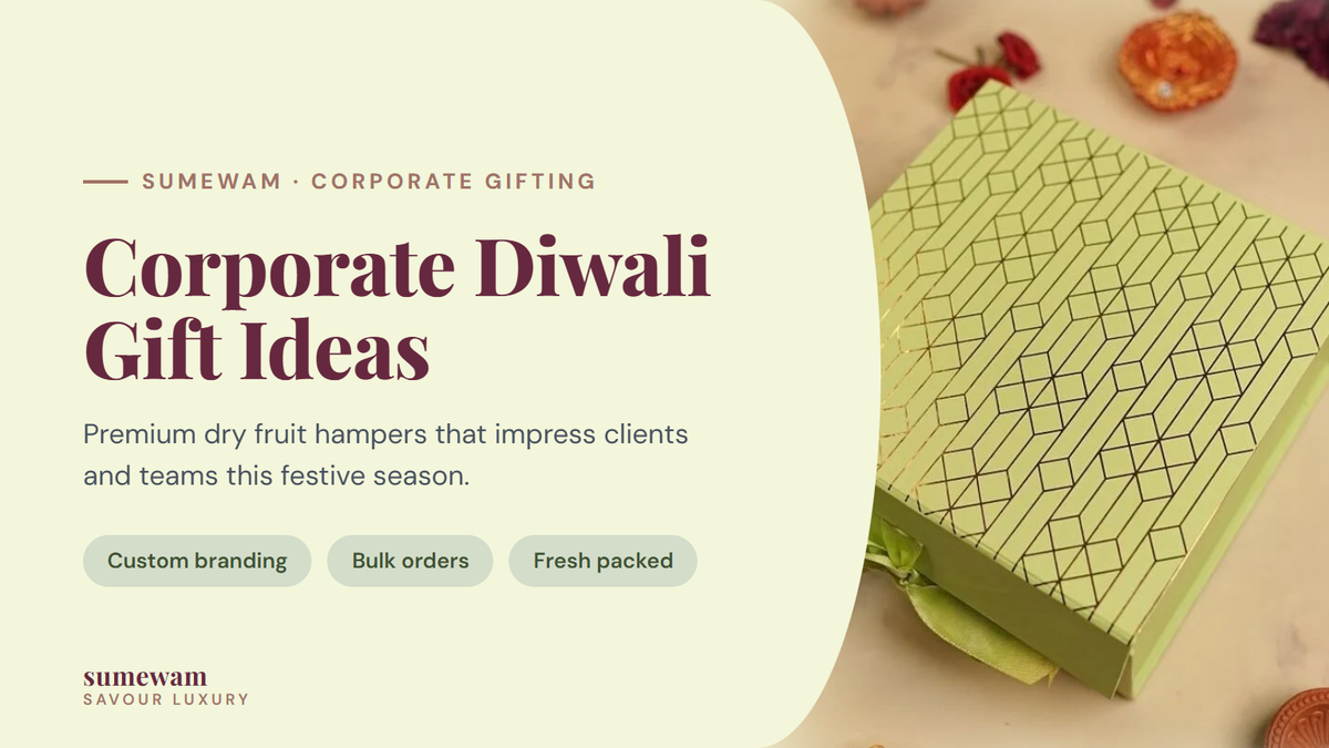 Corporate Diwali gift ideas by Sumewam, a premium dry fruit gift hamper