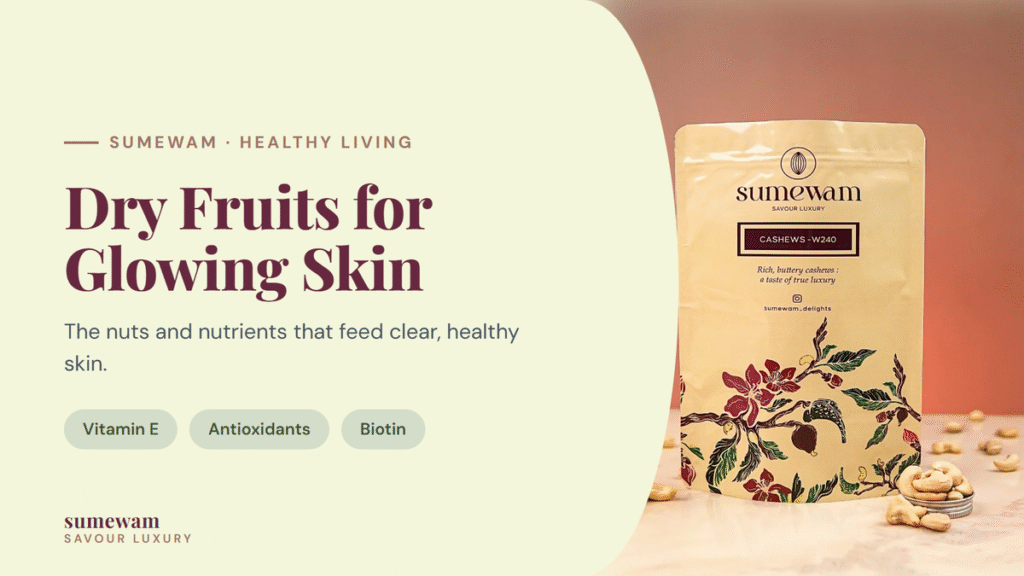 Dry fruits for glowing skin guide by Sumewam