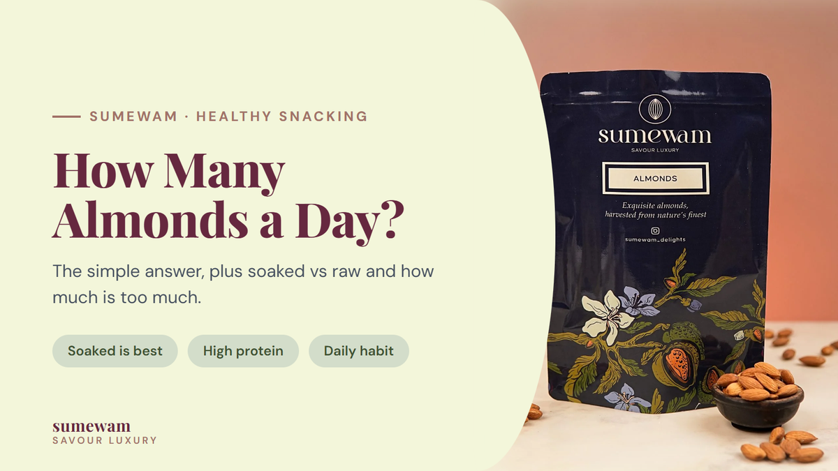 How many almonds should you eat a day, a guide by Sumewam with premium almonds