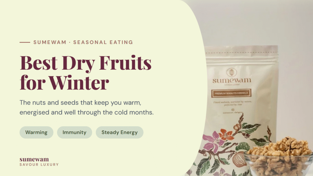 Best dry fruits to eat in winter guide by Sumewam, with a pack of premium walnuts and a bowl of walnut kernels