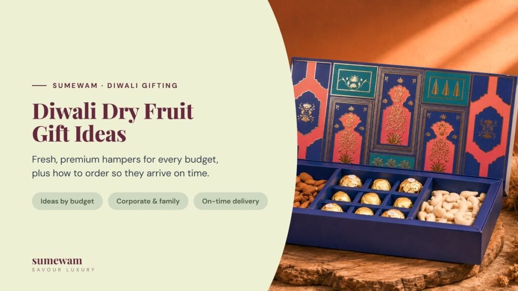 Diwali dry fruit gift hampers for every budget by Sumewam